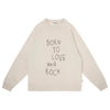"Born To Love And Rock" Sweatshirt